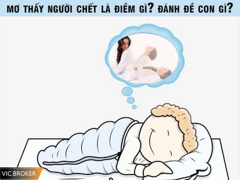 Giải mã giấc mơ thấy người chết có ý nghĩa gì? Đánh con gì?