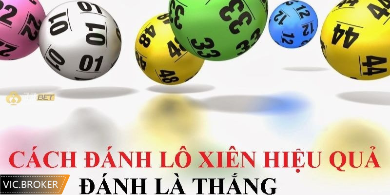 Cách đánh lô xiên 2 hiệu quả và chuẩn xác